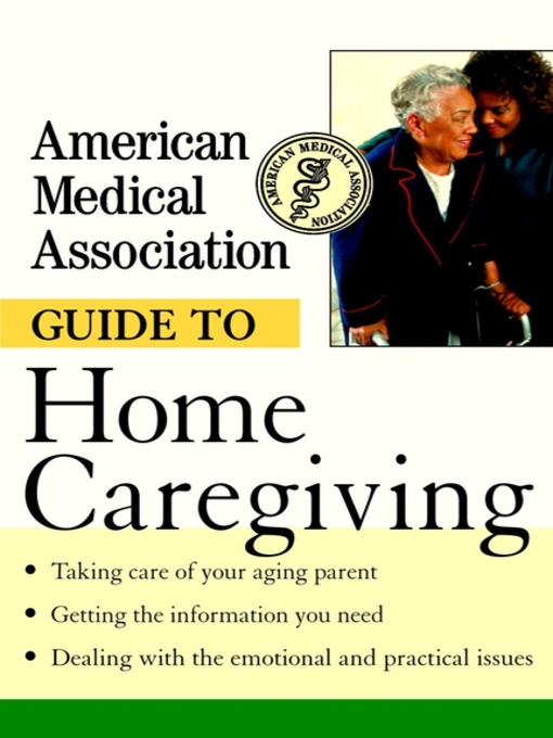 Title details for American Medical Association Guide to Home Caregiving by American Medical Association - Available